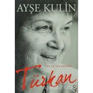 TEK VE TEK BAŞINA TÜRKAN - AYŞE KULIN
