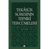 Tekasür Suresinin Tefsiri Tercümeleri - Faruk Gürbüz