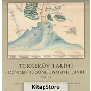 Tekkeköy Tarihi Cilt 3 - Dünden Bugüne Osmanlı Devri - Kolektif