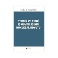 Teknik ve Tıbbi İş Güvenliğinin Hukuksal Boyutu - Vedat Laçiner