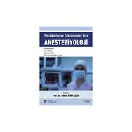 Teknikerler ve Teknisyenler İçin Anesteziyoloji - Melek Güra Çelik Kemalettin Koltka E. Nursen Koltka