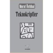 Teknokriptler - Murat Üstübal