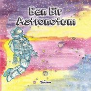 Teleskop Popüler Bilim - Ben Bir Astronotum - Meslekler Serisi