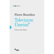 Televizyon Üzerine - Pierre Bourdieu
