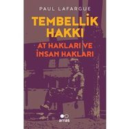 Tembellik Hakkı At Hakları Ve Insan - Paul Lafargue