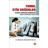 Temel Etik Değerler ve Kamu Kurumlarındaki Hizmet Verimliliği İlişkisi Abdulsemet Yaman