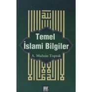Temel İslami Bilgiler - A. Muhsin Toprak