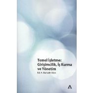 TEMEL İŞLETME GİRİŞİMCİLİK, İŞ KURMA VE YÖNETİM - H. BAHADIR AKIN