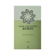 Temel Kaynağımız Kur’an - Fevzi Zülaloğlu