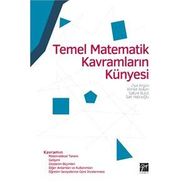 Temel Matematik Kavramların Künyesi - Ziya Argün Ahmet Arıkan Sait Halıcıoğlu Safure Bulut