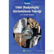Temel Tıbbi Radyolojik Görüntüleme Tekniği - Halil İbrahim Özdemir