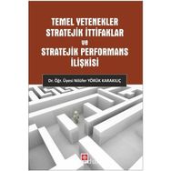 Temel Yetenekler Stratejik İttifaklar ve Stratejik Performans İlişkisi Nilüfer Yörük Karakılıç