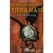 Temeraire Serisi 1 - Majestelerinin Ejderhası - Naomi Novik
