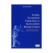 TEMSIL YETKISININ VERILMESI VE KAPSAMININ BELIRLENMESI - HULKI CIHAN