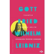 Teodise-imanla Aklın Uygunluğu Üzerine Konuşma / Gottfried Wilhelm Leibniz