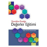 Teoriden Pratiğe Değerler Eğitimi - Mustafa Köylü