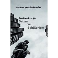 Teoriden Pratiğe Deizm ve Sekülerizm - Hamdi Gündoğar