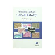 Teoriden Pratiğe Genel Histoloji - Yiğit Uyanıkgil Türker Çavuşoğlu