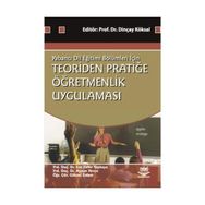 TEORIDEN PRATİĞE ÖĞRETMENLİK UYGULAMASI - DİNÇAY KÖKSAL