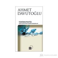 TEORIDEN PRATIĞE TÜRK DIŞ POLITIKASI ÜZERINE KONUŞMALAR - AHMET DAVUTOĞLU