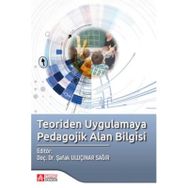 Teoriden Uygulamaya Pedagojik Alan Bilgisi - Şafak Uluçınar Sağır