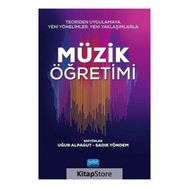 Teoriden Uygulamaya Yeni Yönelimler, Yaklaşımlarla Müzik Öğretimi - Uğur Alpagut , Sadık Yöndem