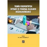 Teorik Perspektiften İktisadi ve Finansal Olguların Değerlendirilmesi - Şahin Karabulut