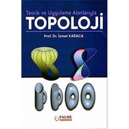 Teorik ve Uygulama Alanlarıyla Topoloji - Palme Yayınları