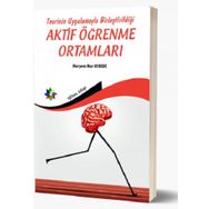 Teorinin Uygulamayla Birleştirildiği Aktif Öğrenme Ortamları - Meryem Nur Aydede