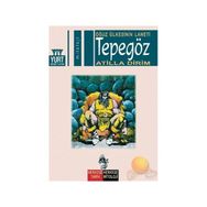 TEPEGÖZ OĞUZ ÜLKESİNİN LANETI - ATILLA DIRIM