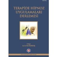 Terapide Hipnoz Uygulamaları Derlemesi - Tahir Özakkaş