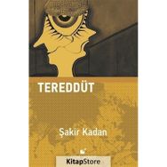 Tereddüt Şakir Kadan