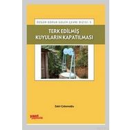 TERK EDILMIŞ KUYULARIN KAPATILMASI - ZAKIR ÇOBANOĞLU