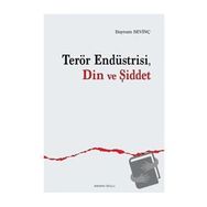 Terör Endüstrisi Din Ve Şiddet Bayram Sevinç