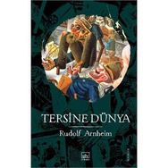 Tersine Dünya - Rudolf Arnheim