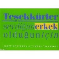 TEŞEKKÜRLER SEVDİĞİM ERKEK OLDUĞUN İÇİN - SCOTT MATTHEWS;TAMARA NIKURADSE
