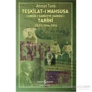 Teşkilat-ı Mahsusa Tarihi Cilt 1 1914-1916 - Ahmet Tetik