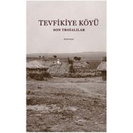 Tevfikiye Köyü - Son Troialılar - Çanakkale Kitaplığı