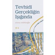 Tevhidi Gerçekliğin Işığında - Atasoy Müftüoğlu
