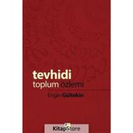 Tevhidi Toplum Özlemi - Engin Gültekin