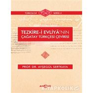 Tezkire-i Evliya'nın Çağatay Türkçesi Çevirisi - Prof. Dr. Ayşegül Sertkaya