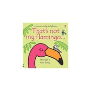 Thats Not My Flamingo - Usborne Yayınları