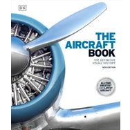 The Aircraft Book: The Definitive Visual History