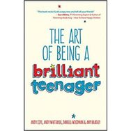 The Art of Being a Brilliant Teenager - Andy Cope