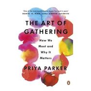 The Art of Gathering: How We Meet and Why It Matters