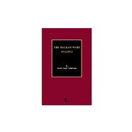 The Balkan Wars 1912 - 1913 Jacob Gould Schurman