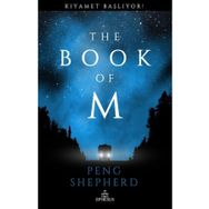 The Book of M Kıyamet Başlıyor - Peng Shepherd