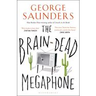 The Brain-Dead Megaphone - George Saunders