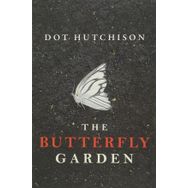 The Butterfly Garden - Dot Hutchison