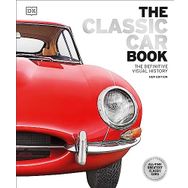 The Classic Car Book the Definitive Visual History